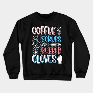 COFFEE SCRUBS RUBBER GLOVES RN Registered Nurse Crewneck Sweatshirt